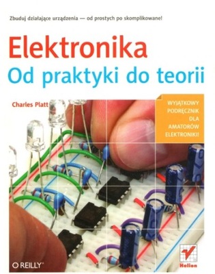 Elektronika od praktyki do teorii - Charles Platt