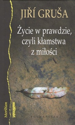 Życie w prawdzie, czyli kłamstwa z miłości