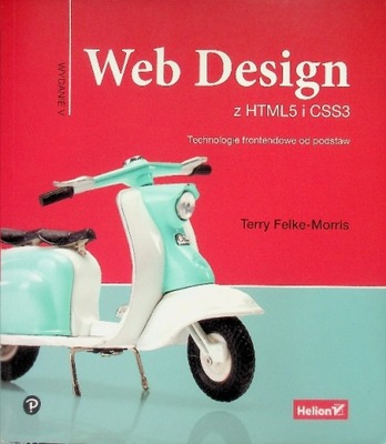 Web Design z HTML5 i CSS3 Technologie frontendowe od podstaw