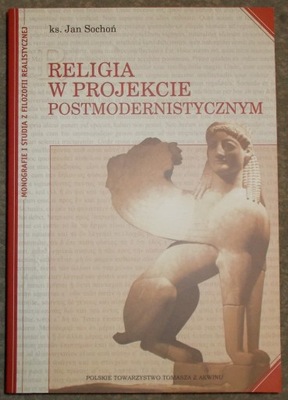 Religia w projekcie postmodernistycznym Sochoń