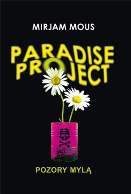 Paradise Project. Pozory mylą - Mirjam Mous