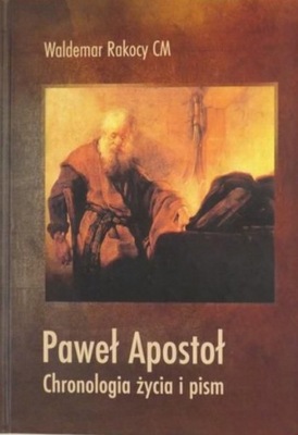 Paweł Apostoł Chronologia życia i pism