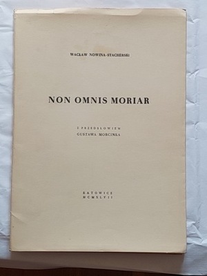Wacław Nowina-Stacherski - Non omnis moriar 1947 nakład 100 egz.