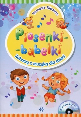 Piosenki - bąbelki Zabawy z muzyką dla dzieci + CD