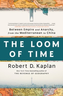 The Loom of Time ROBERT D. KAPLAN