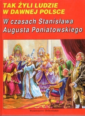 W czasach Stanisława Augusta Poniatowskiego