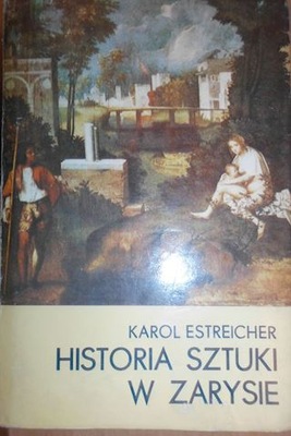 Historia sztuki w zarysie - Karol Estreicher