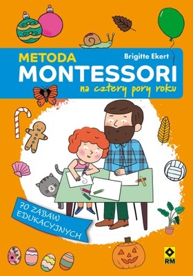 MONTESSORI NA CZTERY PORY ROKU Brigitte Ekert