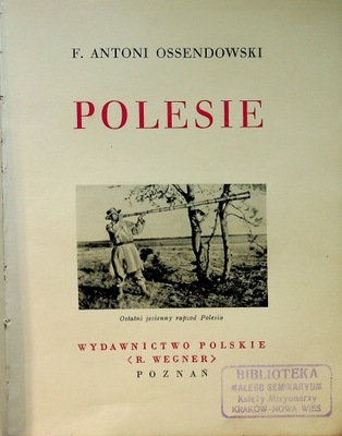 Antoni Ferdynand Ossendowski - Polesie ok 1934