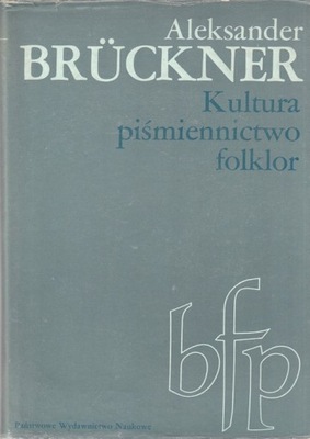 BRUCKNER - KULTURA PIŚMIENNICTWO FOLKLOR