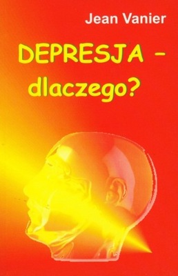Depresja - dlaczego? Jean Vanier