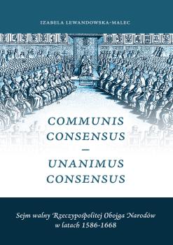 Communis Consensus – Unanimus Consensus. Sejm