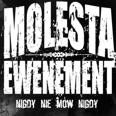 Molesta Ewenement Nigdy nie mów nigdy