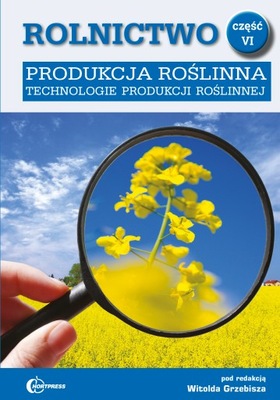 Rolnictwo cz. VI Produkcja roślinna 6 wyd. 2020