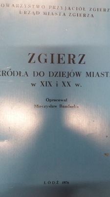 ZGIERZ ŻRÓDŁA DO DZIEJÓW MIASTA W XIX i XX W