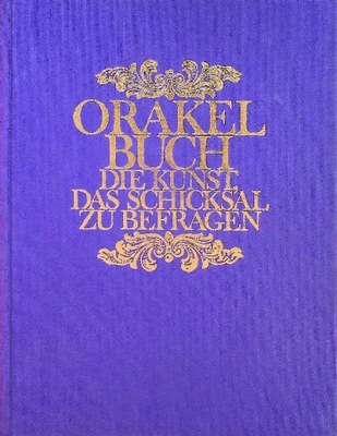 Orakelbuch - die kunst das schicksal zu befragen