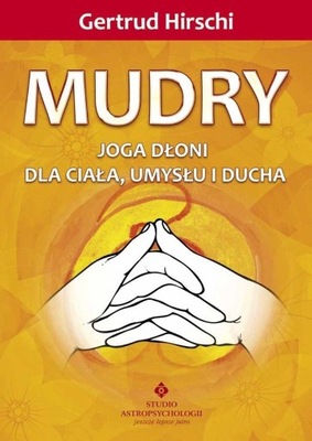 Mudry - joga dłoni dla ciała umysłu i ducha