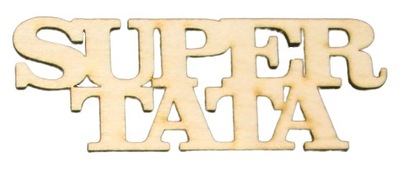 Drewniany napis SUPER TATA sklejka Dekor