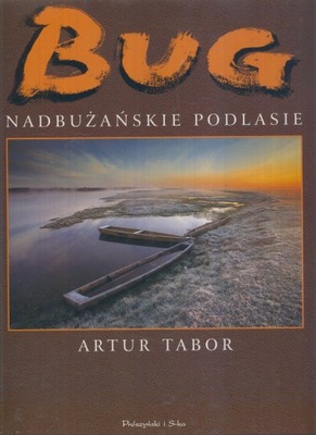 Bug, nadbużańskie Podlasie; Artur Tabor