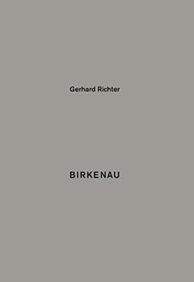 Gerhard Richter: Birkenau group work