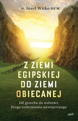 Z ziemi egipskiej do ziemi obiecanej - o. Józef Witko