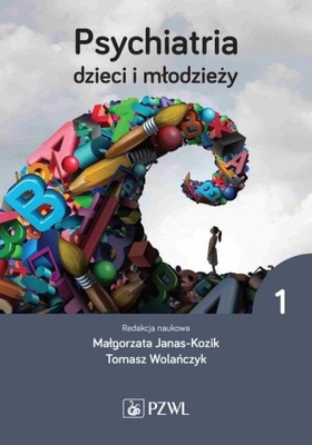 Psychiatria dzieci i młodzieży. Tom 1