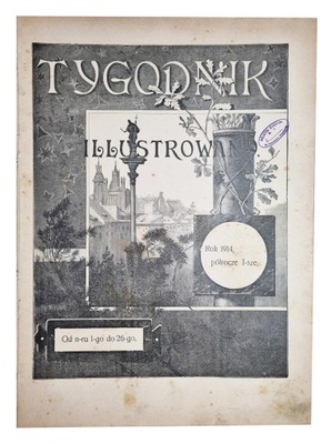 Tygodnik Illustrowany Półrocznik 1914 Nr 1-26