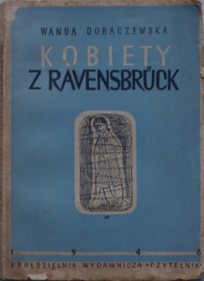 Wanda Dobaczewska - Kobiety z Ravensbruck