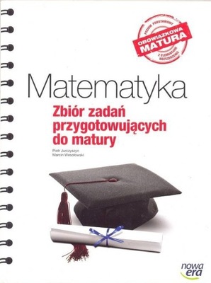 Matematyka Zbiór zadań przygotowujących do matury