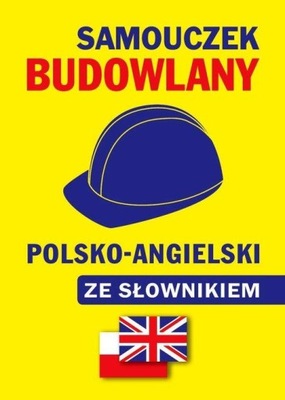 SAMOUCZEK BUDOWLANY POLSKO-ANGIELSKI ZE SŁOWNIKIEM