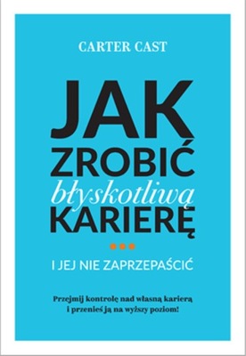 Jak zrobić błyskotliwą karierę i… jej