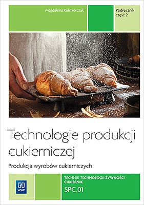 Technologie produkcji cukierniczej część 2 WSIP podręcznik Kaźmierczak