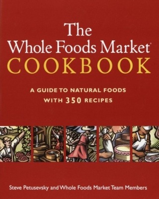 Whole Foods Market Cookbook - Petusevsky, Steve