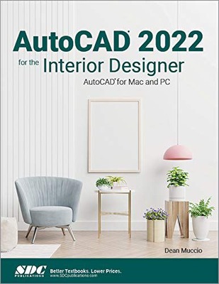 AUTOCAD 2022 FOR THE INTERIOR DESIGNER: AUTOCAD FO