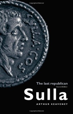 Sulla: The Last Republican Keaveney Arthur