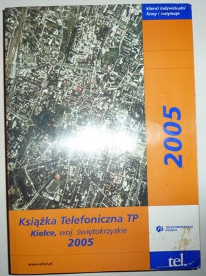 KSIĄŻKA TELEFONICZNA TP Kielce województwo Świętokrzyskie 2005