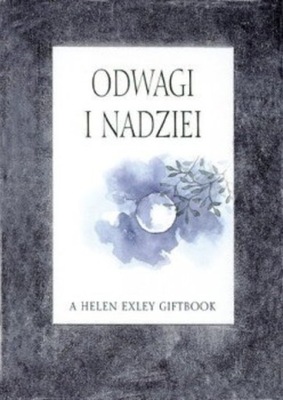 Helen Exley - Odwagi i nadziei