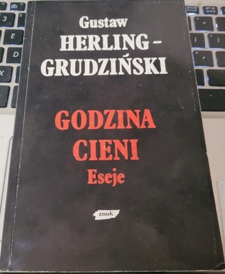 Autograf autora GUSTAW HERLING-GRUDZIŃSKI Godzina cieni Eseje