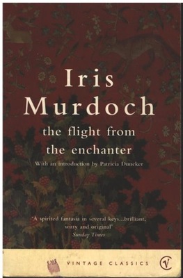 Iris Murdoch - THE FLIGHT FROM THE ENCHANTER