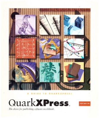 A Guide to QuarkXPress The choice for publishing software worldwide AGuide