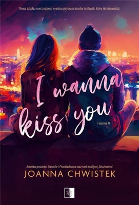 I WANNA TOM 1 I WANNA KISS YOU JOANNA CHWISTEK