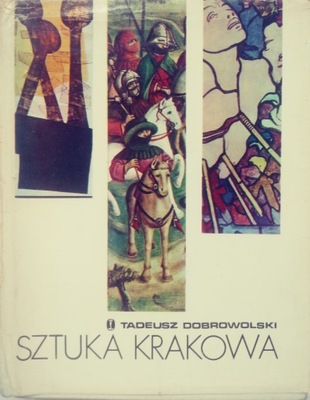 Sztuka Krakowa - T. Dobrowolski