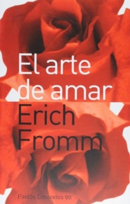 Erich Fromm - El Arte De Amar