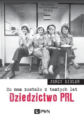 Ebook | Co nam zostało z tamtych lat. Dziedzictwo PRL - Jerzy Eisler