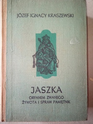 JASZKA - Józef Ignacy Kraszewski