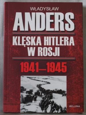 Klęska Hitlera w Rosji 1941-1945 Władysław Anders