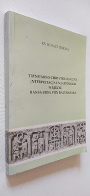 Trynitarno chrystologiczna interpretacja eschatologii Hansa von Balthasara