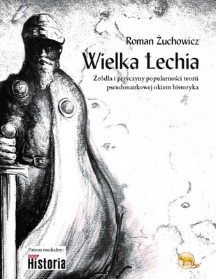 Wielka Lechia. Źródła i przyczyny... - ebook