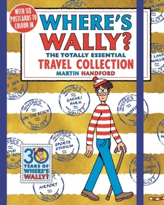 Where's Wally? The Totally Essential Travel Collection / Martin Handford