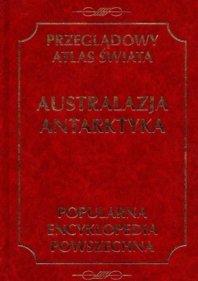 Przeglądowy Atlas Świata AUSTRALIA ANTARKTYKA